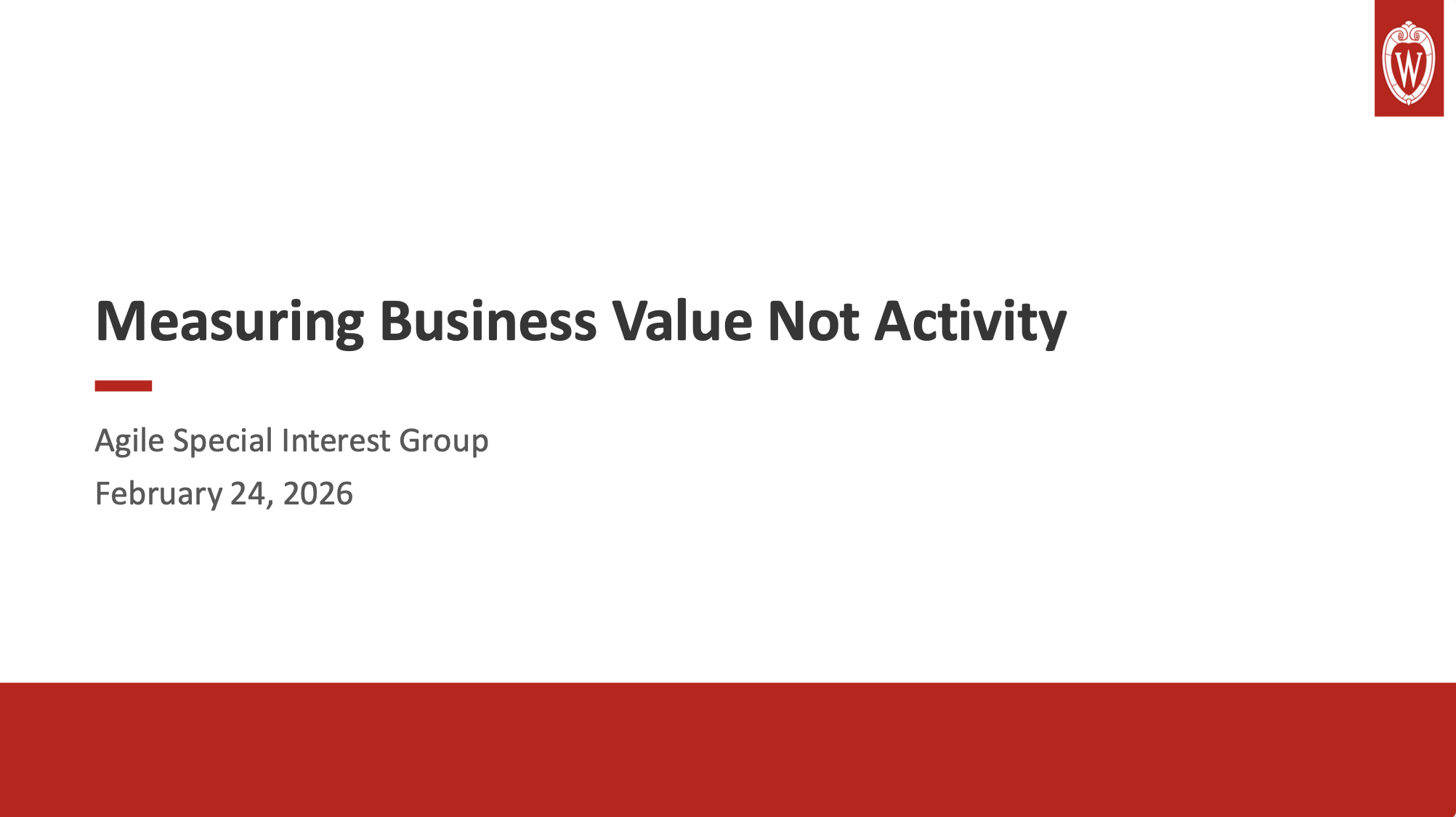 2. UWEBC Presentation Slides: Measuring Business Value Not Activity thumbnail